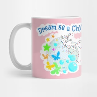 Dream As A Child Mug